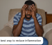 best way to reduce inflammation​